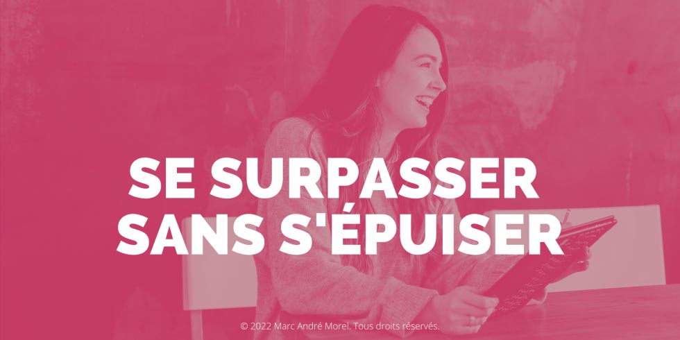 Se suprpasser sans s'épuiser