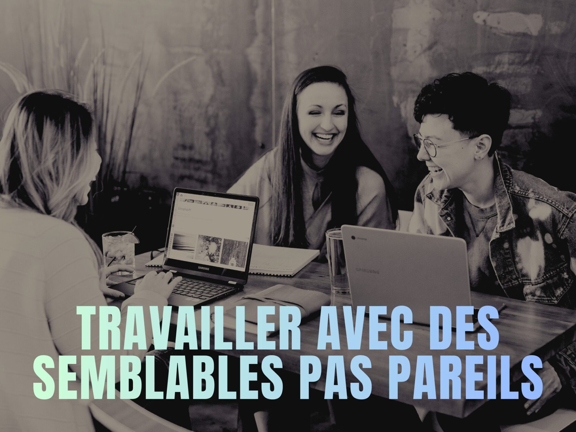 Travailler avec des semblables pas pareil