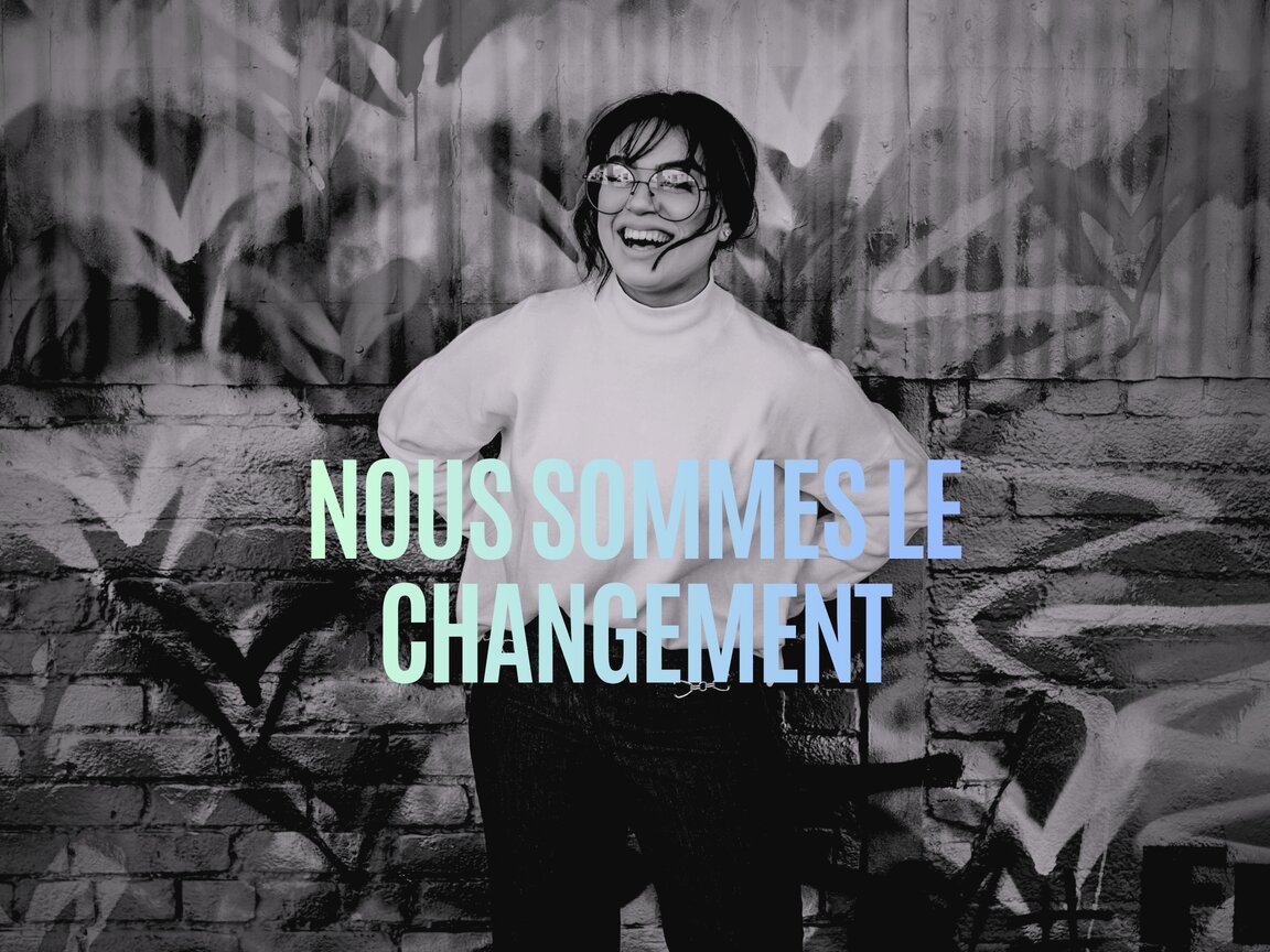 Nous sommes le changement